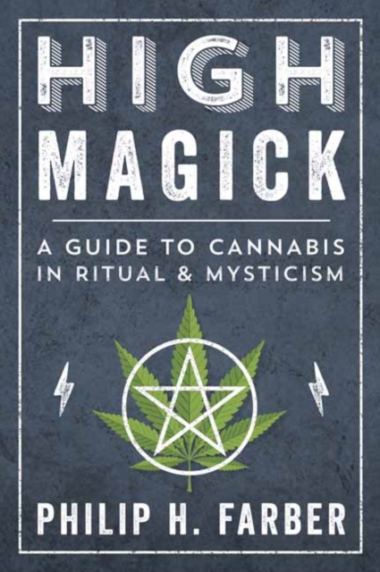 High Magick : A Guide to Cannabis in Ritual and Mysticism, Paperback / softback Book