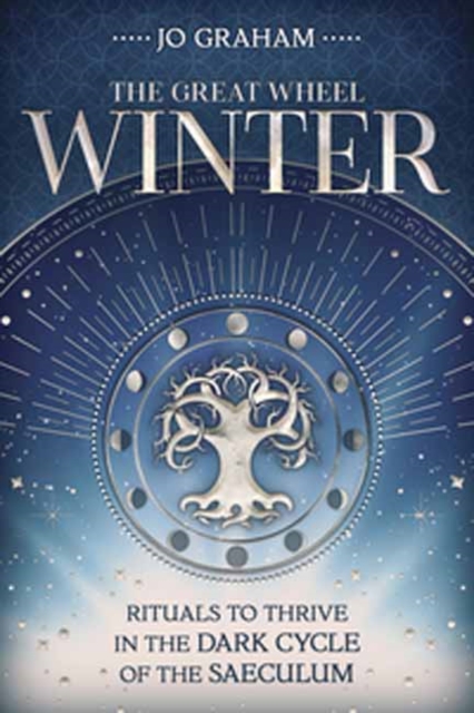 Winter : Rituals to Thrive in the Dark Cycle of the Saeculum, Paperback / softback Book