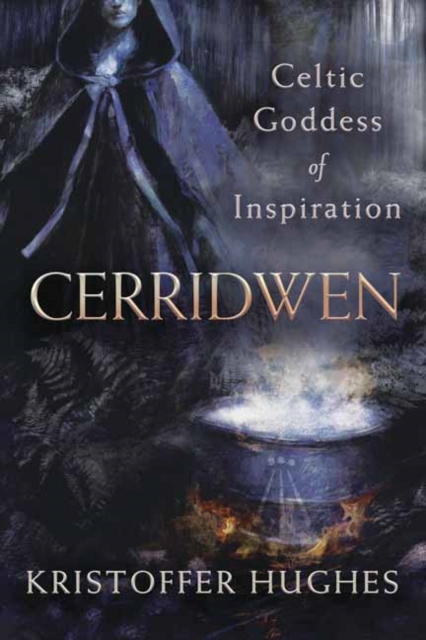 Cerridwen : Celtic Goddess of Inspiration, Paperback / softback Book