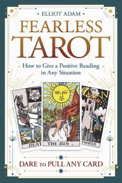 Fearless Tarot : How to Give a Positive Reading in Any Situation, Paperback / softback Book