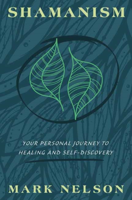 Shamanism : Your Personal Journey to Healing and Self-Discovery, Paperback / softback Book