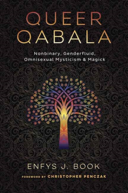 Queer Qabala : Nonbinary, Genderfluid, Omnisexual Mysticism & Magick, Paperback / softback Book