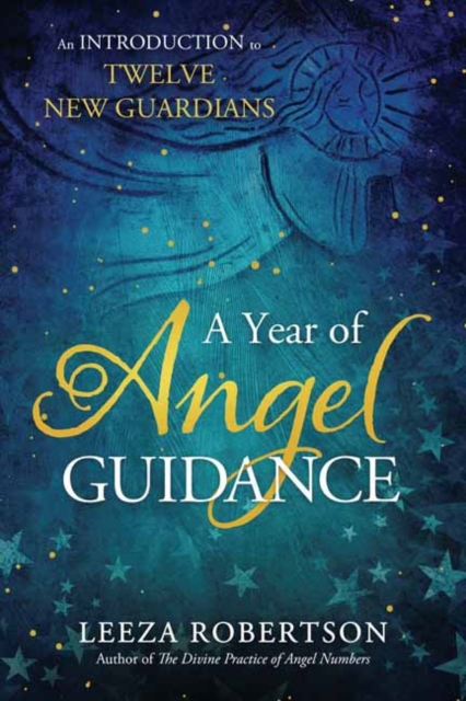 A Year of Angel Guidance : An Introduction to Twelve New Guardians, Paperback / softback Book