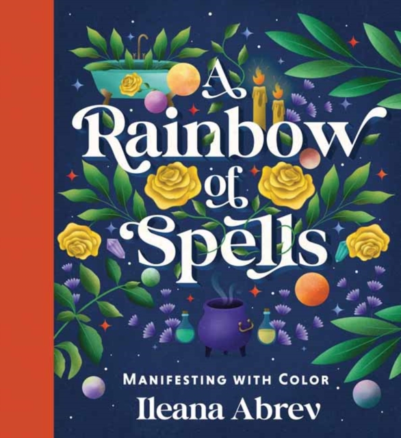 A Rainbow of Spells : Manifesting with Color, Hardback Book