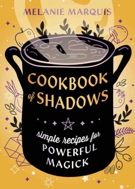 Cookbook of Shadows : Simple Recipes for Powerful Magick, Paperback / softback Book
