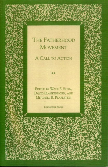The Fatherhood Movement : A Call to Action, Paperback / softback Book