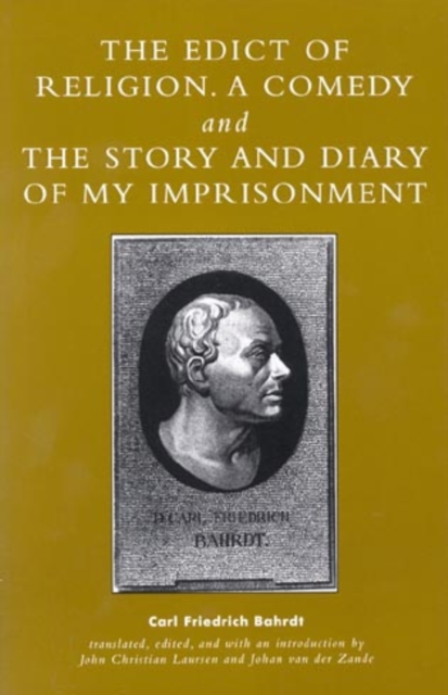 The Edict of Religion, A Comedy, and The Story and Diary of My Imprisonment, Paperback / softback Book