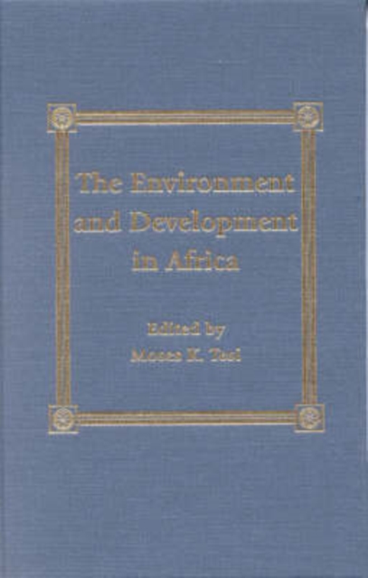 The Environment and Development in Sub-Saharan Africa, Hardback Book