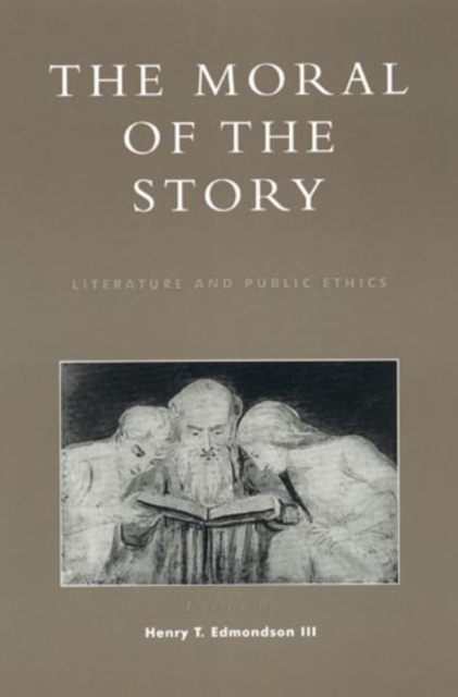 The Moral of the Story : Literature and Public Ethics, Paperback / softback Book