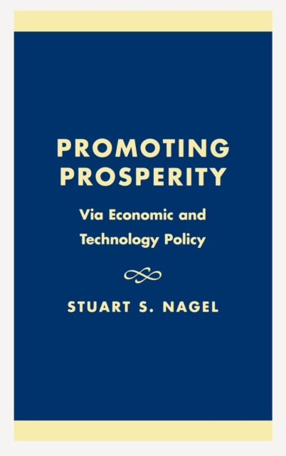 Promoting Prosperity : Via Economic and Technology Policy, Hardback Book