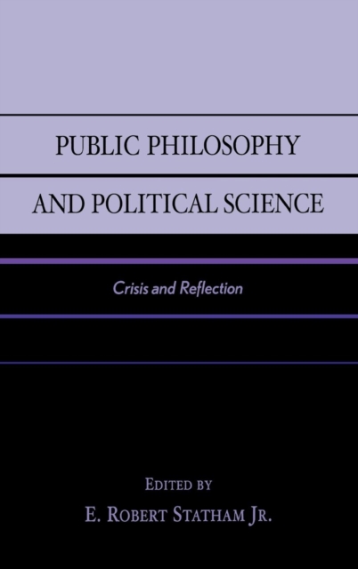 Public Philosophy and Political Science : Crisis and Reflection, Hardback Book