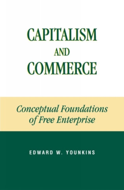 Capitalism and Commerce : Conceptual Foundations of Free Enterprise, Paperback / softback Book
