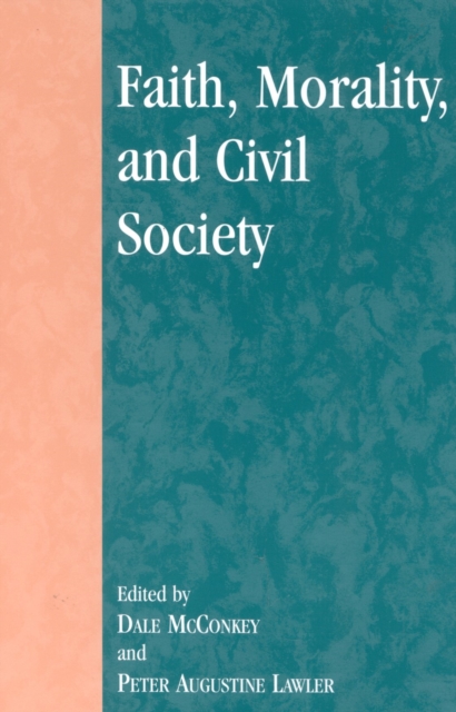 Faith, Morality, and Civil Society, Paperback / softback Book