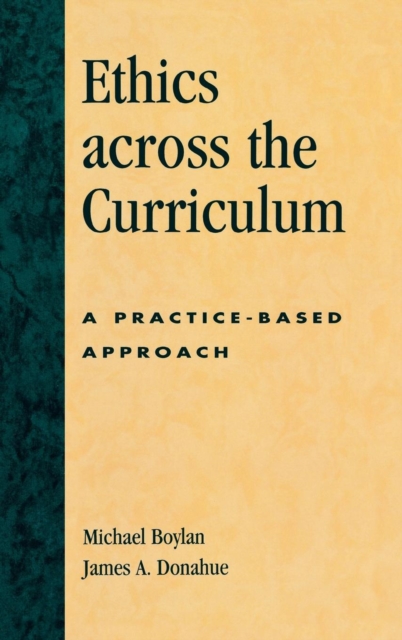 Ethics across the Curriculum : A Practice-Based Approach, Hardback Book