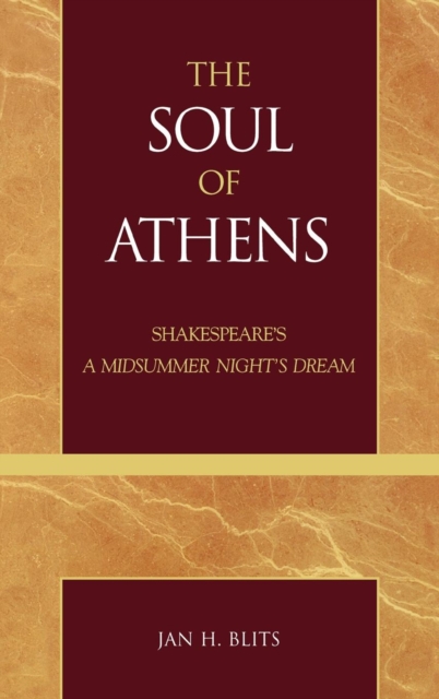 The Soul of Athens : Shakespeare's 'A Midsummer Night's Dream', Hardback Book