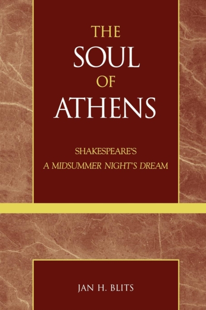 The Soul of Athens : Shakespeare's 'A Midsummer Night's Dream', Paperback / softback Book