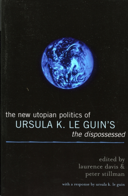 The New Utopian Politics of Ursula K. Le Guin's The Dispossessed, Hardback Book