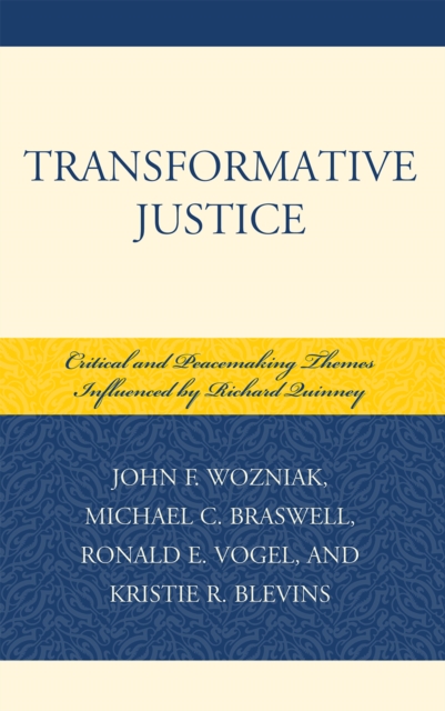 Transformative Justice : Critical and Peacemaking Themes Influenced by Richard Quinney, Hardback Book