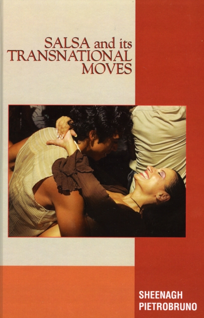 Salsa and Its Transnational Moves, Hardback Book