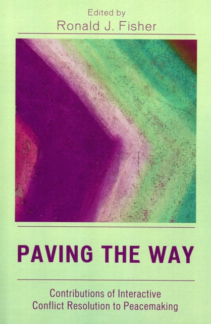 Paving the Way : Contributions of Interactive Conflict Resolution to Peacemaking, Paperback / softback Book