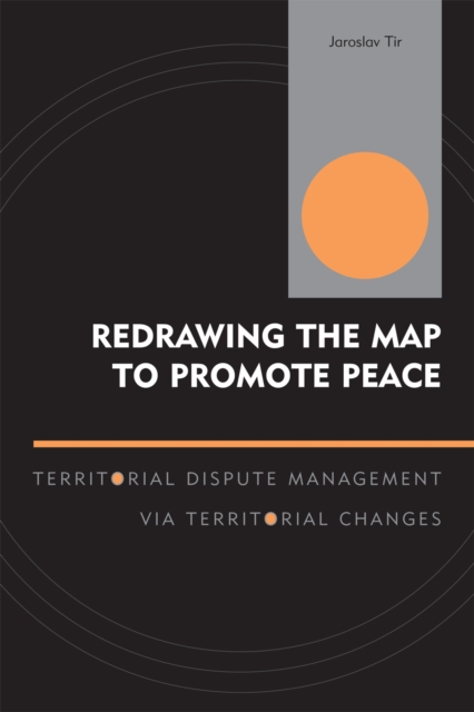 Redrawing the Map to Promote Peace : Territorial Dispute Management via Territorial Changes, Paperback / softback Book