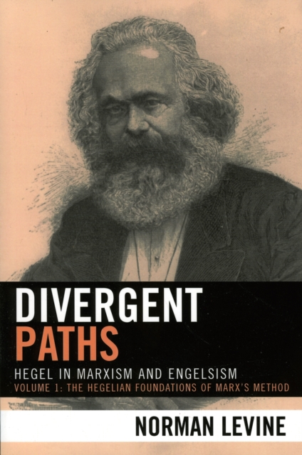 Divergent Paths : Hegel in Marxism and Engelsism, Paperback / softback Book