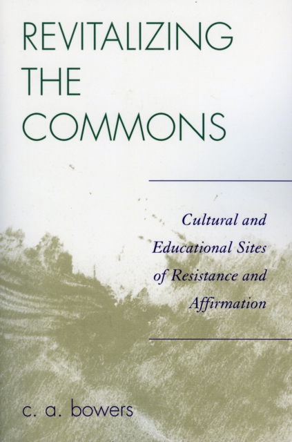 Revitalizing the Commons : Cultural and Educational Sites of Resistance and Affirmation, Hardback Book