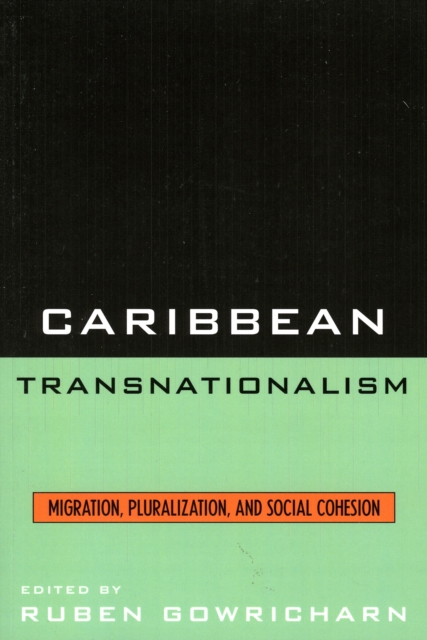 Caribbean Transnationalism : Migration, Socialization, and Social Cohesion, Paperback / softback Book