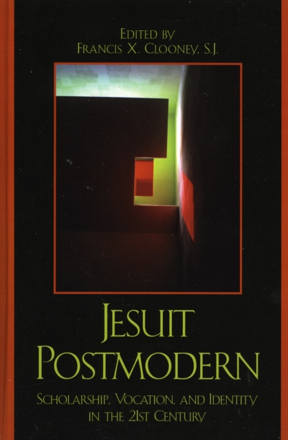 Jesuit Postmodern : Scholarship, Vocation, and Identity in the 21st Century, Hardback Book