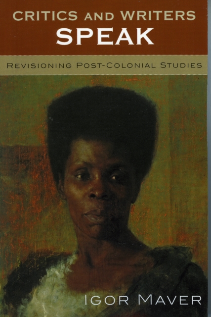 Critics and Writers Speak : Revisioning Post-Colonial Studies, Hardback Book