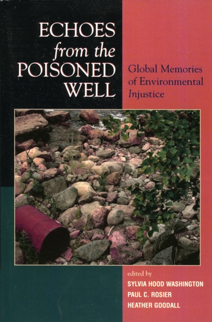 Echoes from the Poisoned Well : Global Memories of Environmental Injustice, Paperback / softback Book