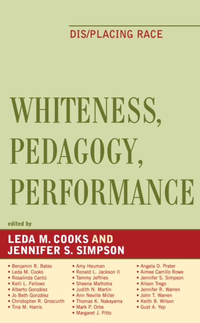 Whiteness, Pedagogy, Performance : Dis/placing Race, Hardback Book