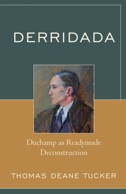 Derridada : Duchamp as Readymade Deconstruction, Hardback Book