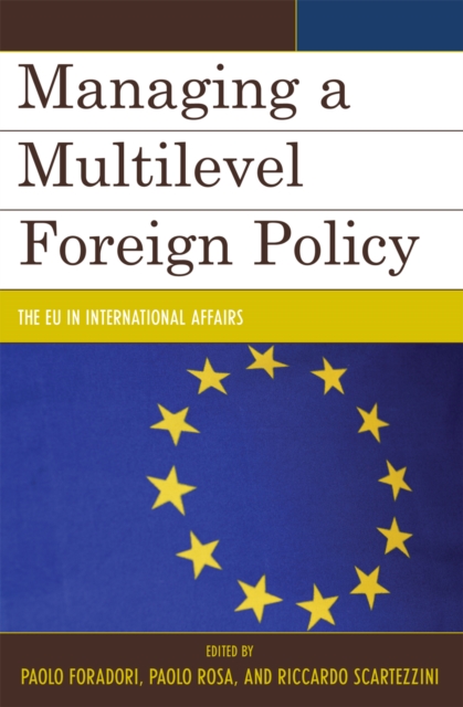 Managing a Multilevel Foreign Policy : The EU in International Affairs, Hardback Book