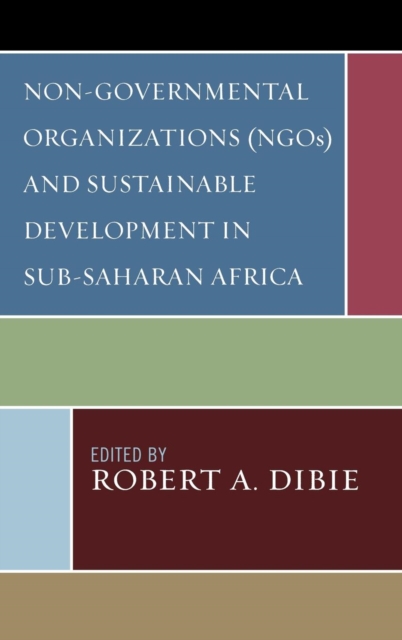 Non-Governmental Organizations (NGOs) and Sustainable Development in Sub-Saharan Africa, Hardback Book