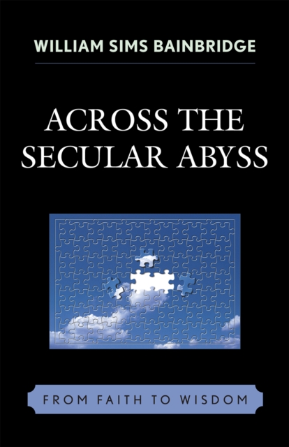 Across the Secular Abyss : From Faith to Wisdom, Hardback Book