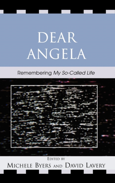 Dear Angela : Remembering My So-Called Life, Hardback Book