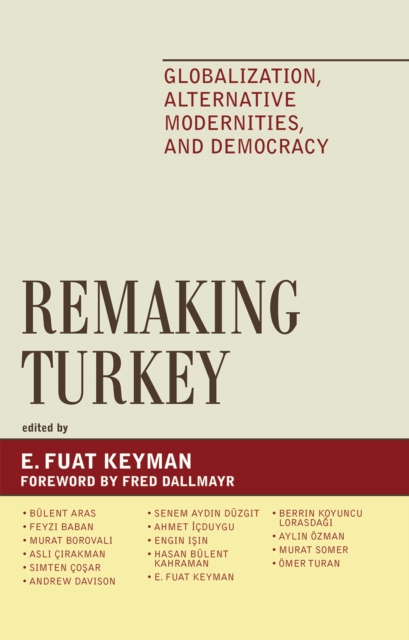 Remaking Turkey : Globalization, Alternative Modernities, and Democracies, Hardback Book