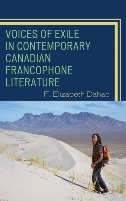 Voices of Exile in Contemporary Canadian Francophone Literature, Hardback Book