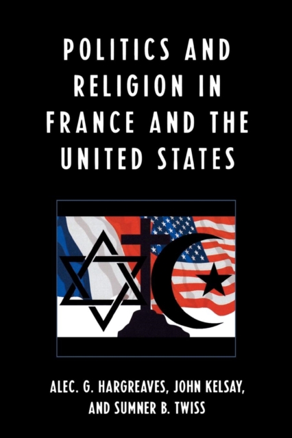 Politics and Religion in the United States and France, Paperback / softback Book