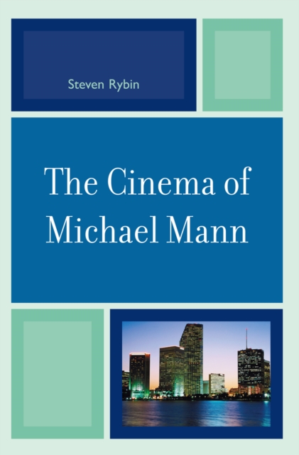 The Cinema of Michael Mann, Paperback / softback Book