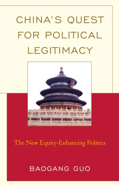 China's Quest for Political Legitimacy : The New Equity-Enhancing Politics, Hardback Book
