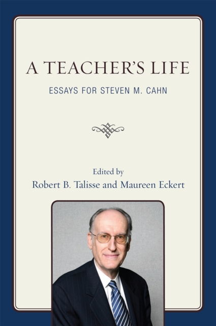 A Teacher's Life : Essays for Steven M. Cahn, Hardback Book