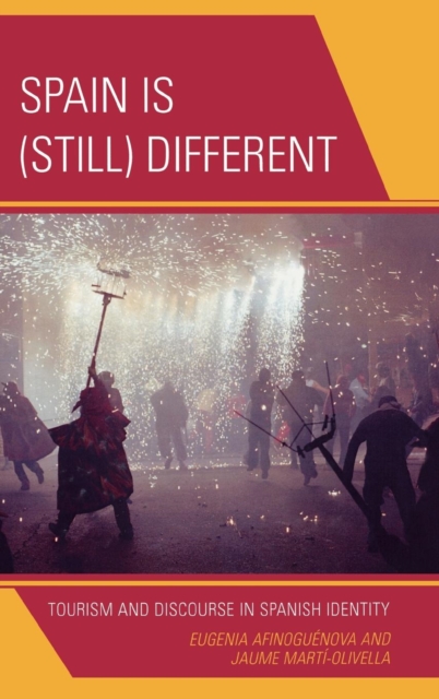Spain is (still) Different : Tourism and Discourse in Spanish Identity, Hardback Book