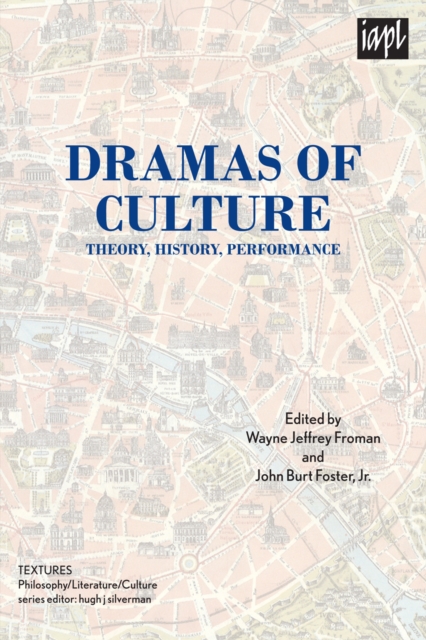 Dramas of Culture : Theory, History, Performance, Hardback Book