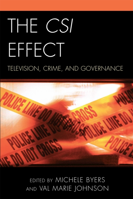 The CSI Effect : Television, Crime, and Governance, Hardback Book