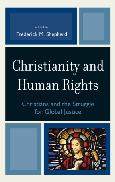 Christianity and Human Rights : Christians and the Struggle for Global Justice, Hardback Book