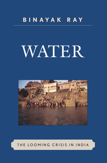 Water : The Looming Crisis in India, Hardback Book