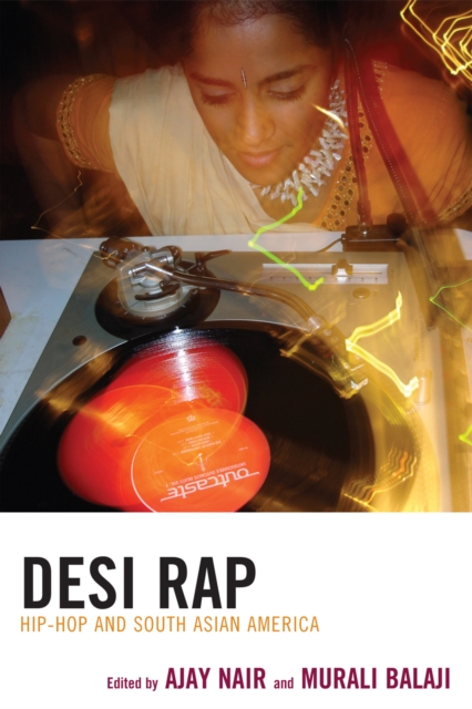 Desi Rap : Hip Hop and South Asian America, Hardback Book