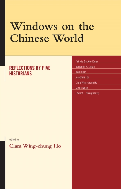 Windows on the Chinese World : Reflections by Five Historians, Hardback Book